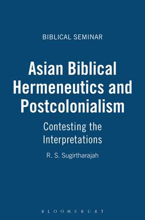 Asian Biblical Hermeneutics and Postcolonialism: Contesting the Interpretations de Professor R. S. Sugirtharajah