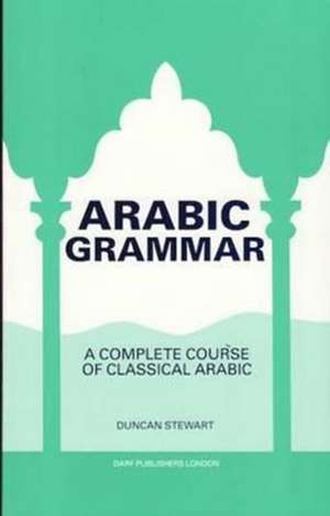 Stewart, D: A Practical Arabic Grammar de Duncan Stewart