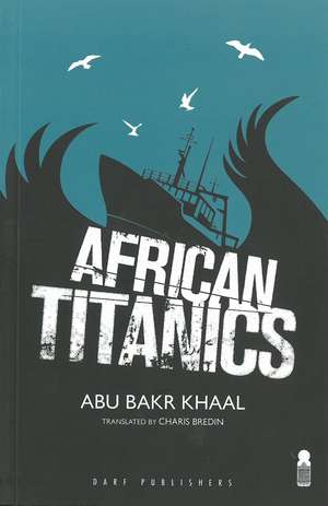 African Titanics de Abu Bakr Kahal