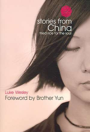 Stories from China: Fried Rice for the Soul de Luke Wesley