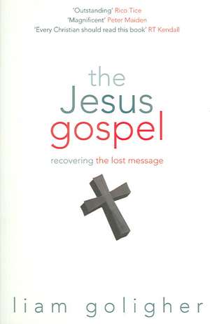 The Jesus Gospel de Liam Goligher