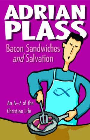 Bacon Sandwiches and Salvation de Adrian Plass