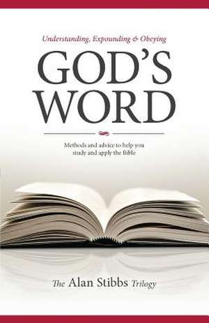 Understanding, Expounding and Obeying God's Word de Alan M. Stibbs