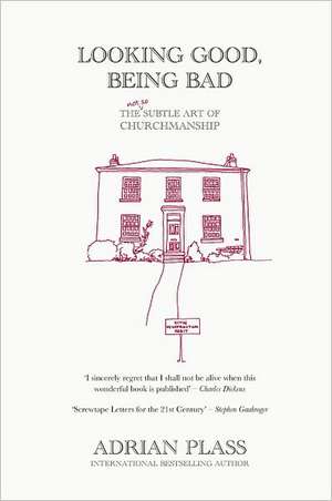 Looking Good, Being Bad de Adrian Plass