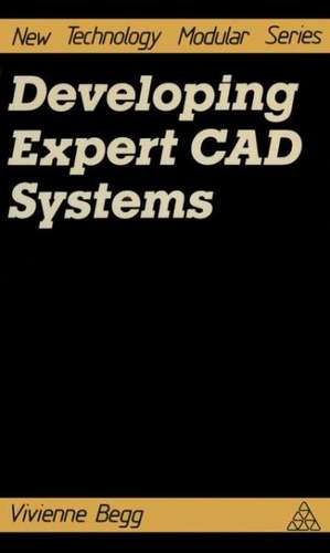 Developing Expert CAD Systems de V. Begg