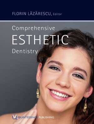 Comprehensive Esthetic Dentistry de Florin Lăzărescu