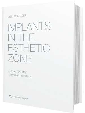 Implants in the Esthetic Zone de Ueli Grunder