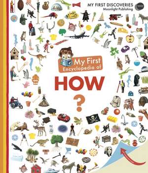 My First Encyclopedia of How? de Sophie Lamoureux