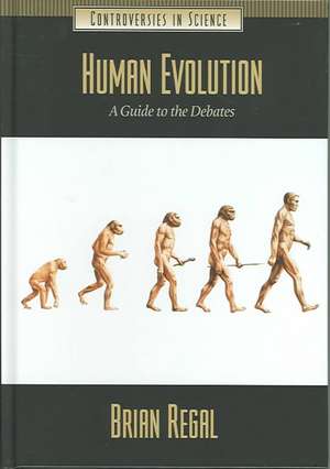 Human Evolution: A Guide to the Debates de Brian Regal