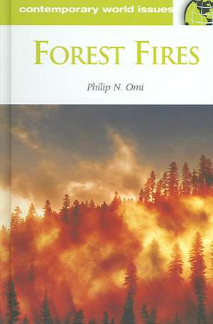 Forest Fires: A Reference Handbook de Philip Nori Omi