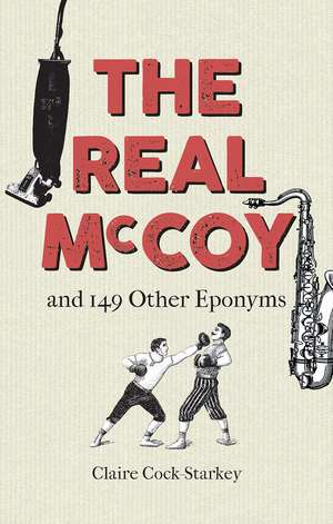 The Real McCoy: And 149 Other Eponyms de Claire Cock-Starkey