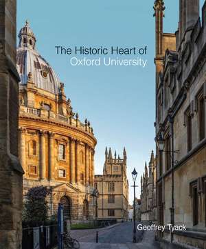 The Historic Heart of Oxford University de Geoffrey Tyack