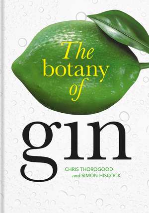 The Botany of Gin de Chris Thorogood