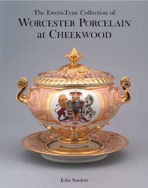 The Ewers-Tyne Collection of Worcester Porcelain at Cheekwood de John Sandon