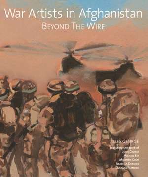 War Artists in Afghanistan de Jules George