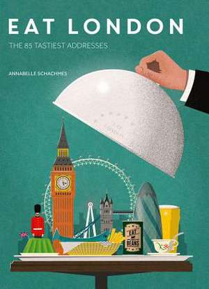 EAT LONDON de Annabelle Schachmes