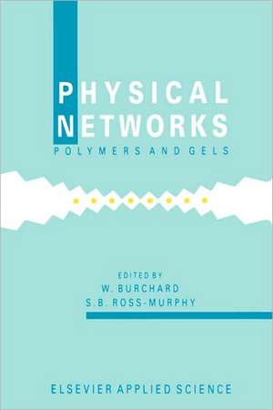 Physical Networks: Polymers and gels de W. Burchard