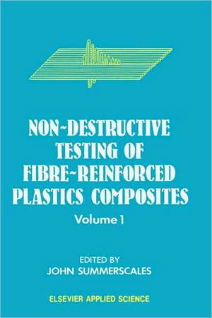 Non-Destructive Testing of Fibre-Reinforced Plastics Composites de J. Summerscales