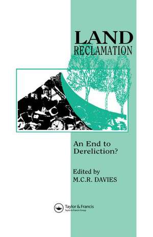 Land Reclamation: An end to dereliction? de M.C.R. Davies