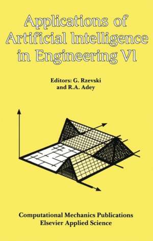 Applications of Artificial Intelligence in Engineering VI de George Rzevski