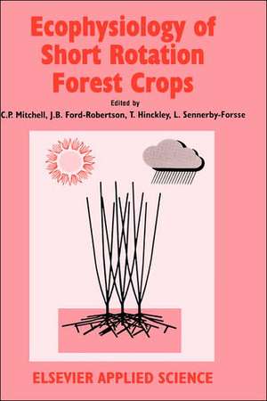 Ecophysiology of Short Rotation Forest Crops de C.P. Mitchell