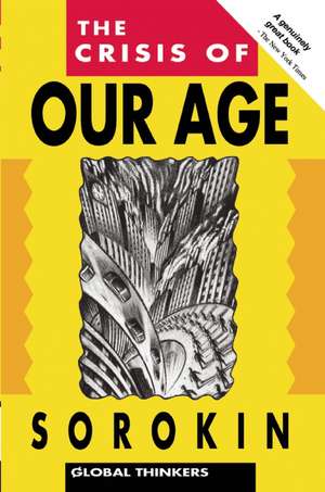 The Crisis of Our Age de Pitrim A. Sorokin