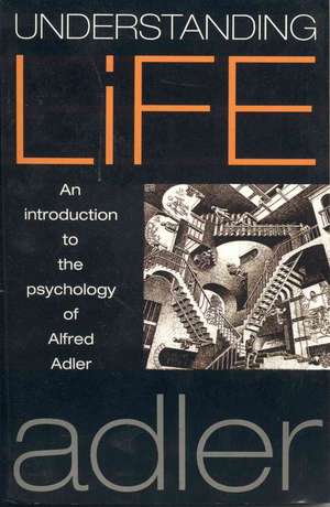 Understanding Life de Alfred Adler