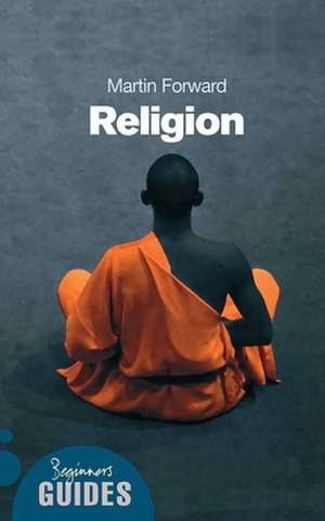 Religion: A Beginner's Guide de Martin Forward