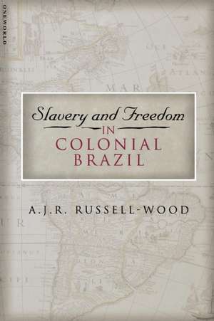 Slavery and Freedom in Colonial Brazil de A.J.R. Russell-Wood