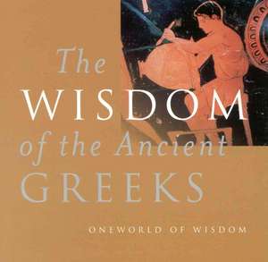 Wisdom of the Ancient Greeks de Mel Thompson