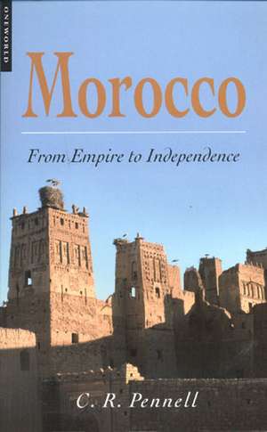 Morocco: From Empire to Independence de Richard P. O'Neill