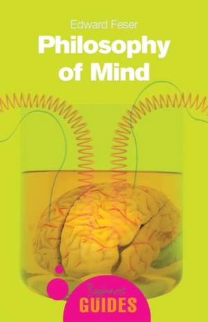 Philosophy of Mind: A Beginner's Guide de Edward Feser