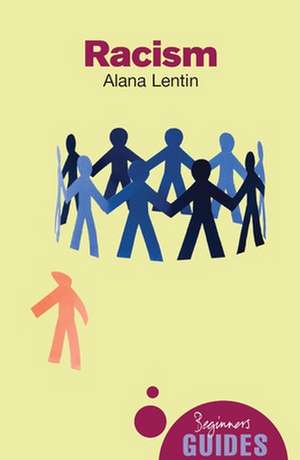 Racism: A Beginner's Guide de Alana Lentin