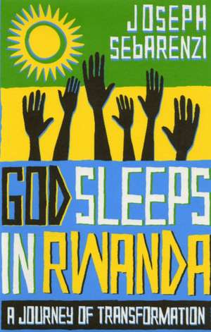 God Sleeps in Rwanda de Joseph Sebarenzi