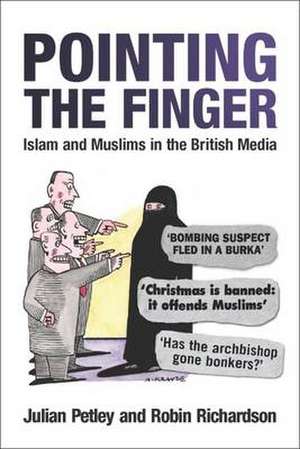 Pointing the Finger: Islam and Muslims in the British Media de Julian Petley