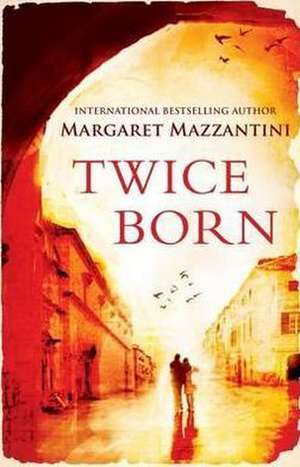 Twice Born de Margaret Mazzantini