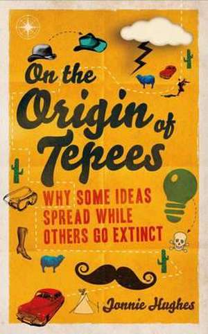 Hughes, J: On the Origin of Tepees de Jonnie Hughes