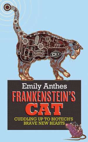 Frankenstein's Cat de Emily Anthes