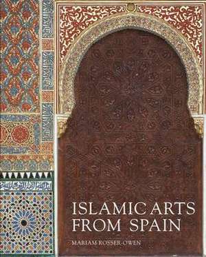 Islamic Arts from Spain de Mariam Rosser-Owen