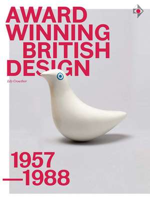 Award-Winning British Design 1957-1988 de Lily Crowther