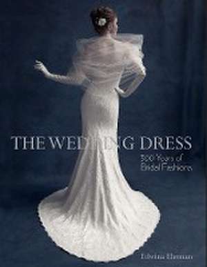 The Wedding Dress (Revised Edition) de Edwina Ehrman