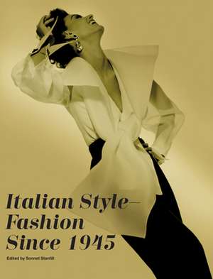 Italian Style: Fashion Since 1945 de Sonnet Stanfill