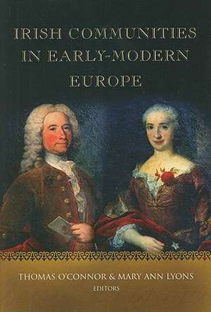 Irish Communities in Early-modern Europe de Thomas O'Connor