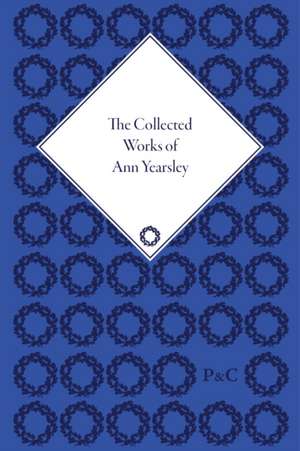 The Collected Works of Ann Yearsley de Bridget Keegan