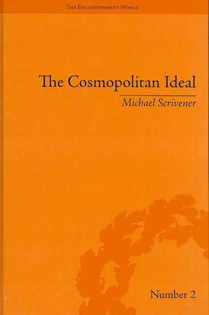 The Cosmopolitan Ideal in the Age of Revolution and Reaction, 1776–1832 de Michael Scrivener