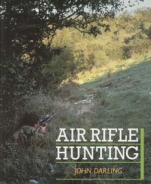 Air Rifle Hunting de John Darling