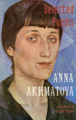 Selected Poems de Anna Akhmatova