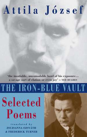 The Iron-Blue Vault: Selected Poems de Jozsef Attila