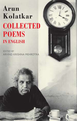 Collected Poems in English de Arun Kolatkar