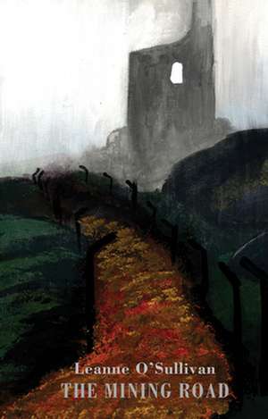 Mining Road de Leanne O'Sullivan